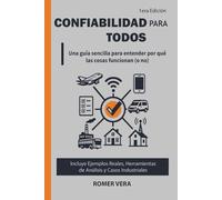 Confiabilidad para Todos: Una Guía Fácil para Entender por que las Cosas Funcionan (o no)