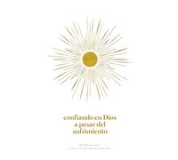 Confiando en Dios en Medio del Sufrimiento: A Love God Greatly Spanish Bible Study