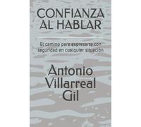 CONFIANZA AL HABLAR: El camino para expresarte con seguridad en cualquier situación