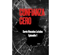 Confianza Cero: Vínculos Letales