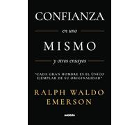 Confianza en uno mismo y otros ensayos