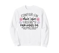 Confiar Dios Nos enseña a Caminar en humildad Sudadera