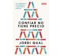 Confiar no tiene precio: La confianza en el capitalismo y las políticas públicas (Sociedad)