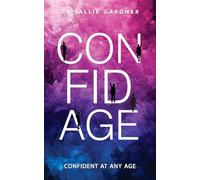 Confidage: A Psychological Guide to Transforming Anxiety into Confident Choices While Embracing Healthy Aging