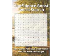 Confidence Boost Word Search: Word Search Puzzles for Adults & Seniors with Easy-to-Read Print and Solutions for Self-Esteem, Positivity, and Mental Strength