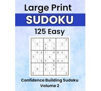 Confidence Building Sudoku Volume 2: Sudoku With a Smile Series: Easy Large Print Puzzles with Encouraging Prompts to Build Skills and Confidence