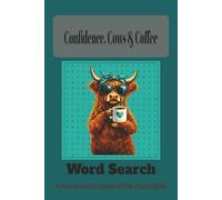 Confidence, Cows and Coffee word search puzzle book: Confidence, Coffee & Cows: 50 Fun Word Search Puzzles for Relaxation - Easy to read Print, 100 Pages, Perfect Gift for Cow & Coffee Lovers