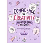 Confidence & Creativity Coloring Book for Girls: Positive Quotes, Cute Doodles & Inspirational Coloring Fun for Ages 8-12