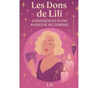 Confidence d'une passeuse de lumière: Les dons de Lili