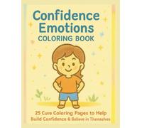 Confidence Emotions Coloring Book: 25 Cute Coloring Pages to Help Kids Build Confidence & Believe in Themselves