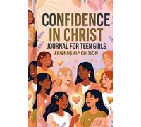 Confidence in Christ Journal for Teen Girls: Friendship Edition: Mean Girl Drama, Comparison Pressure, Self-Worth Growth, Scripture Guidance, Reflection Pages for Youth