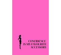 Confidence Is My Favourite Accessory. Lined Notebook For Women. Motivational And Inspirational Notebook