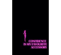 Confidence Is My Favourite Accessory. Lined Notebook For Women. Motivational And Inspirational Notebook