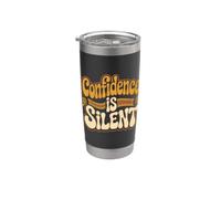 Confidence Is Silent Quiet Self-Belief Strength Vaso térmico de acero inoxidable de doble pared