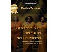 Confidence Reboot Blueprint: Crush Weight Stigma and Master Self Worth in Just 30 Days
