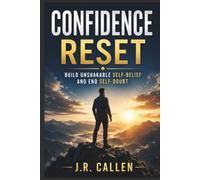 Confidence Reset: Quiet Strength for Men Who Doubt Themselves (The Midlife Fix Library)