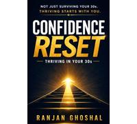 CONFIDENCE RESET: THRIVING IN YOUR 30s