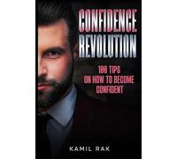 Confidence Revolution: 100 Tips on How to Become Confident