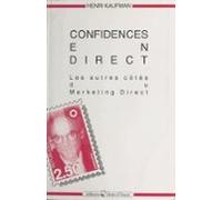 Confidences En Direct : Les Autres Côtés Du Marketing Direct (ebook)