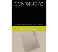 CONFIDENCIAS: Un viaje emocional a través del amor, el dolor y la sanación