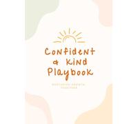Confident and Kind Playbook: 70+ Play-Based Activity Ideas for Learning, Connection and Confidence | Created by Qualified Teachers and Parents