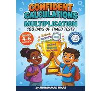 Confident Calculations - 100 Days of Timed Tests: Multiplication: For Grades 4-6 (Digits 0-20) Reproducible Practice Problems