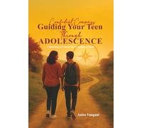 Confident Compass: Guiding Your Teen Through Adolescence