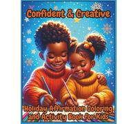 Confident & Creative:: Holiday Affirmation Coloring and Activity Book for Kids