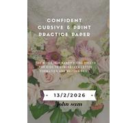 Confident Cursive & Print Practice Paper: 120 Wide-Lined Handwriting Sheets for Kids to Strengthen Letter Formation and Writing Skills