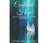 Confident Hope: When you are searching for Answers and Peace of Mind