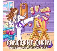 Confident Queen Coloring Book: Self-Love Coloring Pages for All Ages Featuring Beautiful Women, Positive Energy, and Uplifting Moments to to Feel Inspired