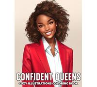 Confident Queens Coloring Book: Affirmation Coloring Pages Featuring Lady Boss Designs For Women Stress Relief And Empowerment