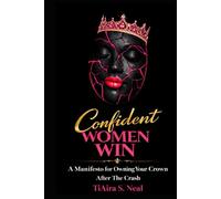 CONFIDENT WOMEN WIN: A Manifesto for Owning Your Crown After The Crash