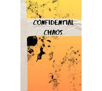 Confidential Chaos -A Notebook for the Bold and Unfiltered: Funny Notebook Journal Gift for Friends and Family
