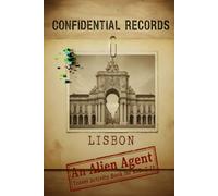 Confidential Records Lisbon: An Alien Agent Travel Activity Book for Kids 7-12 (Confidential Records: Top-Secret Earth Data Missions and Travel Activities for Young Agents)