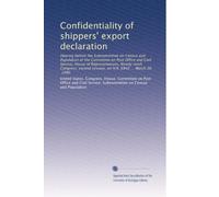 Confidentiality of shippers' export declaration: Hearing before the Subcommittee on Census and Population of the Committee on Post Office and Civil ... session, on H.R. 6842 ... March 26, 1980