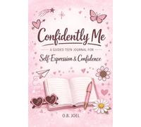 Confidently Me | A Guided Journal for Teens on self expression and confidence