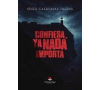 Confiesa Ya Nada Importa