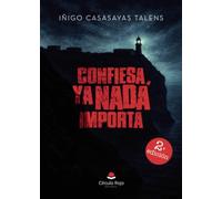 CONFIESA, YA NADA IMPORTA