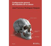 Configuración general del esqueleto de la cabeza | José Francisco Rodríguez Vázquez