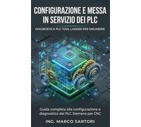 Configurazione e messa in servizio dei PLC: Guida completa alla configurazione e diagnostica dei PLC Siemens per CNC
