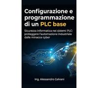 Configurazione e programmazione di un PLC base: Guida completa alla programmazione e integrazione di PLC S7-400 e Zelio