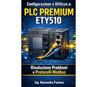Configurazione e Utilizzo di PLC Premium ETY510: Guida completa per la configurazione, risoluzione problemi e ottimizzazione dei PLC Schneider Electric