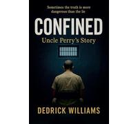 Confined: Uncle Perry's Story: 0 (Life Sentence Chronicles)