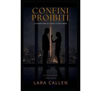 Confini Proibiti: La Tentazione - Volume 1 - Il potere non ha cuore. Ha solo prede.