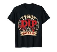 Confío En El Dip Otra Vez Crypto Trading Humor Camiseta