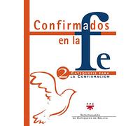 Confirmados En La Fe. Catequesis Para La Confirmación 2 (Catequesis Galicia)