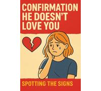 Confirmation He Doesn't Love You Anymore: Spotting the Signs