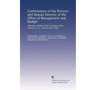 Confirmation of the Director and Deputy Director of the Office of Management and Budget: Hearings, Ninety-third Congress, first session, on S. 518 and H.R. 3932