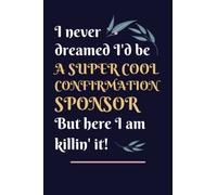 Confirmation Sponsor Gifts: Lined Blank Notebook Journal, a Funny and Appreciation Thank You Gift for Confirmation Sponsors to Write in